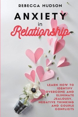 Rebecca Hudson - Anxiety In Relationship, Häftad