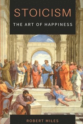 bokomslag Stoicism-The Art of Happiness