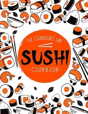 The Cookbook's Lab - Sushi Cookbook, Häftad