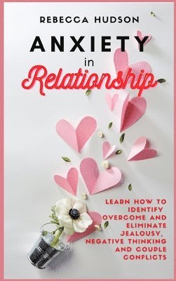Rebecca Hudson - Anxiety In Relationship, Inbunden
