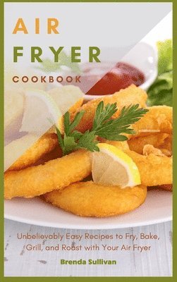 Brenda Sullivan - Air Fryer Cookbook, Inbunden