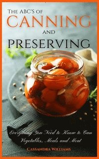 bokomslag The ABC'S of Canning and Preserving