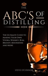 bokomslag ABC'S of Distilling
