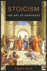 bokomslag Stoicism-The Art of Happiness