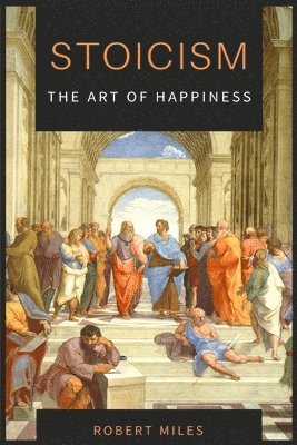 Stoicism-The Art of Happiness 1