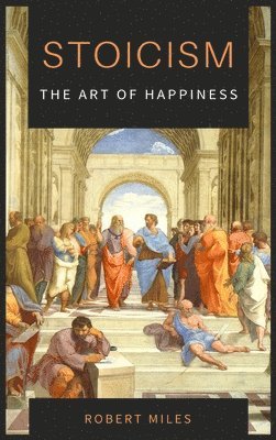 Stoicism-The Art of Happiness 1