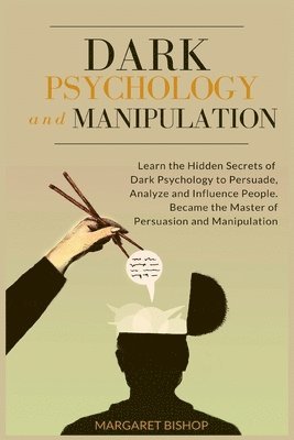 Margareth Bishop - Dark Psychology and Manipulation, Häftad