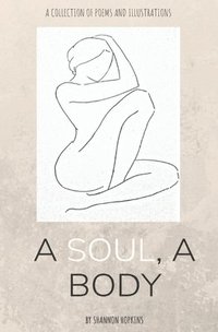 bokomslag Soul, A Body