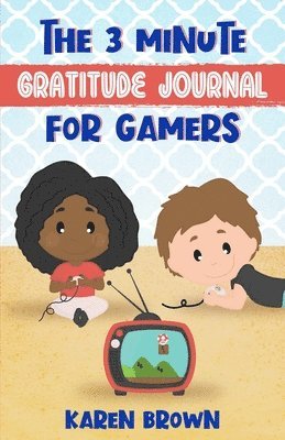 Karen Brown - 3 Minute Gratitude Journal for Gamers, Häftad