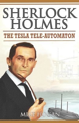 Mike Hogan - Sherlock Holmes - The Tesla Tele-Automaton, Häftad