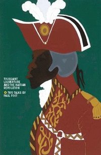 bokomslag Toussaint Louverture & the Haitian Revolution