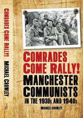 Mike Crowley - Comrades Come Rally!, Häftad