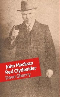 bokomslag John Maclean: Red Clydesider