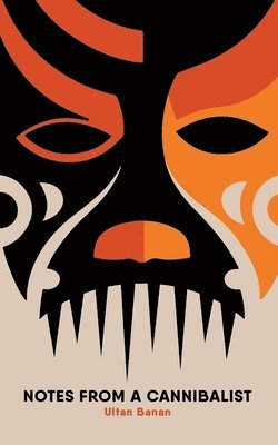 Ultan Banan - Notes from a Cannibalist, Häftad