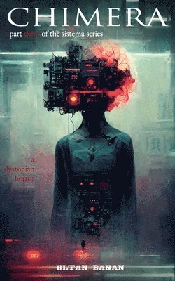 bokomslag Chimera: A Dystopian Horror