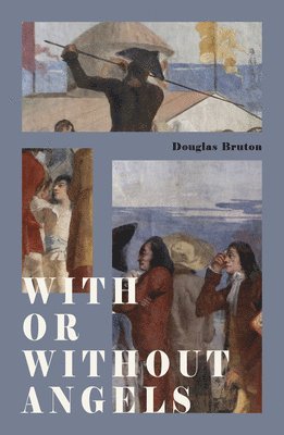 Douglas Bruton - With or Without Angels, Häftad