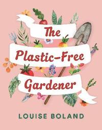 bokomslag The Plastic-Free Gardener