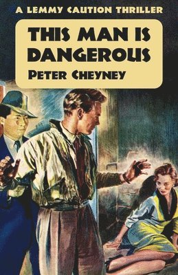 Peter Cheyney - This Man is Dangerous, Häftad