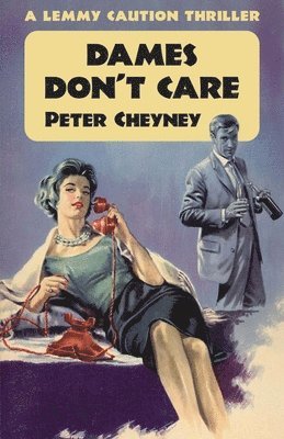 Peter Cheyney - Dames Don't Care, Häftad