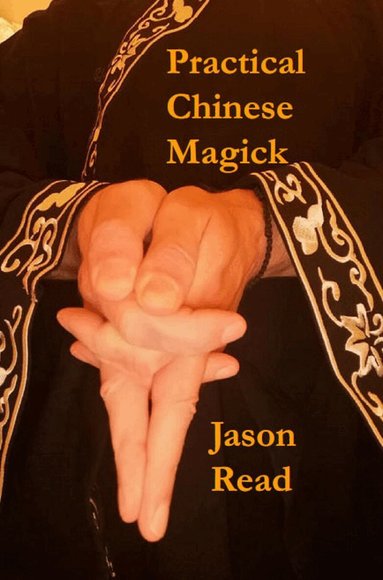 Jason Read - Practical Chinese Magic, Inbunden