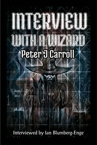 Peter Carroll - Interview with a Wizard, Inbunden