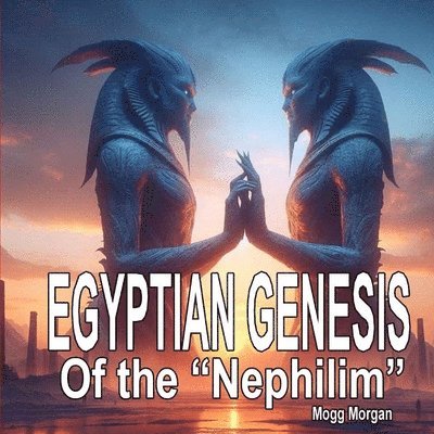 Egyptian Genesis of the Nephilim 1