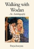 Freya Aswynn - Walking With Wodan, Inbunden