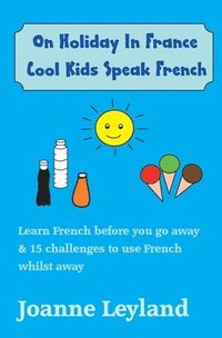 bokomslag On Holiday In France Cool Kids Speak French