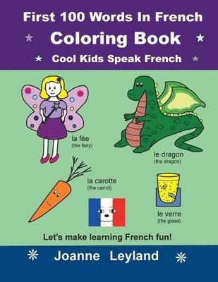 bokomslag First 100 Words In French Coloring Book Cool Kids Speak French