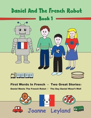 Daniel And The French Robot - Book 1 1