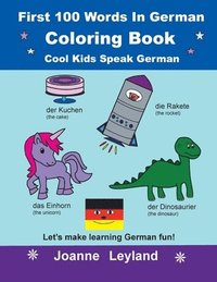 bokomslag First 100 Words In German Coloring Book Cool Kids Speak German