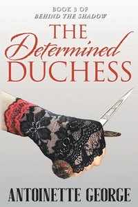 bokomslag The Determined Duchess