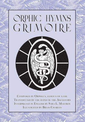 Sara L Mastros - Orphic Hymns Grimoire, Häftad