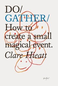 bokomslag Do Gather: How to Create a Small Magical Event