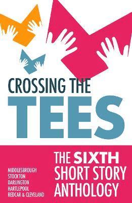 Crossing The Tees: The Sixth Short Story Anthology