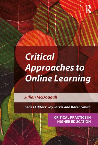 Julian McDougall, Joy Jarvis, Karen Mpamhanga - Critical Approaches to Online Learning, Häftad
