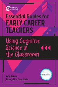 bokomslag Essential Guides for Early Career Teachers: Using Cognitive Science in the Classroom