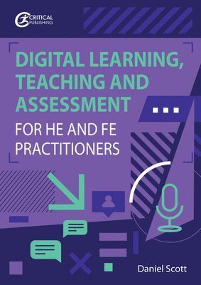 bokomslag Digital Learning, Teaching and Assessment for HE and FE Practitioners