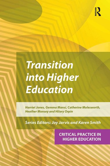 Harriet Jones, Hilary Orpin, Gemma Mansi, Catherine Molesworth, Heather Monsey, Karen Mpamhanga - Transition into Higher Education, Häftad