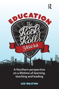 bokomslag Education: The Rock and Roll Years