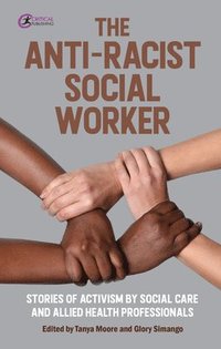 bokomslag The Anti-Racist Social Worker