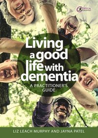 bokomslag Living a good life with Dementia