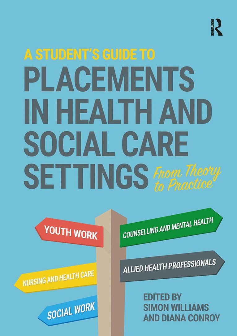 Simon Williams, Diana Conroy - Student's Guide to Placements in Health and Social Care Settings, Häftad