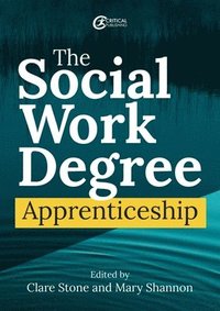 bokomslag The Social Work Degree Apprenticeship