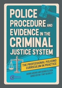 bokomslag Police Procedure and Evidence in the Criminal Justice System