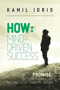 bokomslag How: Mind Driven Success