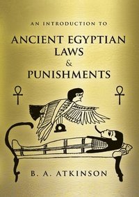 bokomslag An Introduction to Ancient Egyptian Laws and Punishments