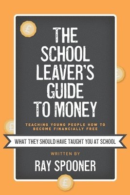 Ray Spooner - School Leaver's Guide to Money, Häftad
