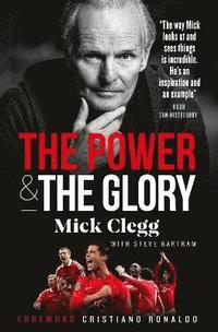 bokomslag Mick Clegg: The Power and the Glory
