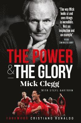 Mick Clegg: The Power and the Glory 1